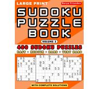 Large Print Sudoku Puzzle Book: Volume 3: 400 Easy, Medium, Hard & Very Hard Sudoku Puzzles with Complete Solutions (Large Print Sudoku Collection - 400 Puzzles)