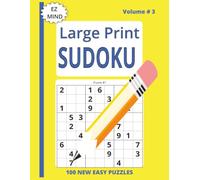 Large Print Sudoku Puzzle Book Volume THREE: Beginner Sudoku Puzzles Vol 3 with Easy to Read Print | 8.5x11 inches, 150 pages | 100 Puzzles…Gift for Vacation, Holidays, and Free Times