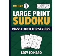 Large Print Sudoku Puzzles - Easy to Hard - Volume 1: 120 Sudoku Puzzles for Seniors and Adults | Easy, Medium & Hard Levels | Large Print | One Puzzle Per Page | Clear Grids