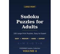 Large Print Sudoku Puzzles for Adults: Volume 4: 100 More Progressive Puzzles from Easy to Expert with Complete Solutions - Big Grid Brain Training ... Lovers (EVERMIND Sudoku Collection, Vol. 4)