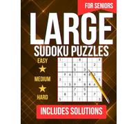 Large Print Sudoku Puzzles for Seniors: 200 Large Print Sudoku Puzzles for Adults - Easy, Medium and Hard - 2 Puzzles Per Page - All Solutions Included
