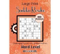 Large Print Sudoku Resolve-Challenging Puzzles for Confident Solvers: 100 Hard Level Puzzles Volume 4: 8.5x11 Glossy Cover: Solutions Included.