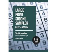 Large Print Sudoku Sampler: 100 Easy & Medium Puzzles for Adults & Seniors (Volume 6)