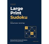 Large Print Sudoku - Vol 1: 100 Easy Puzzles for Adults, One Per Page · Relaxing Number Puzzles for Comfortable Reading (Liberna Press Sudoku)