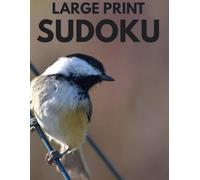 Large Print Sudoku: Vol 1: 100 Puzzles - Easy to Hard - Large Print with Solutions