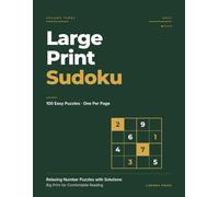 Large Print Sudoku - Vol 3: 100 Easy Puzzles for Adults, One Per Page · Relaxing Number Puzzles for Comfortable Reading (Liberna Press Sudoku)
