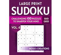 Large Print Sudoku Volume 4: 100 Puzzles: Easy • Medium • Expert - Clear Large Print Challenges to Elevate Focus and Outsmart Every Grid
