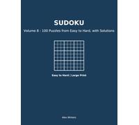 Large Print Sudoku: Volume 8 - 100 Puzzles from Easy to Hard, with Solutions
