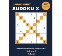 Large Print Sudoku X: 250 Diagonal Sudoku Puzzles, Easy to Hard, for Teens, Adults, and Seniors with Full Solutions