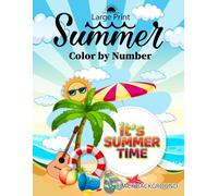 Large Print Summer Color By Number: Large Print Color By Numbers Summer Landscapes, Flowers, Animals, Tropical Beach Life (Black Background)