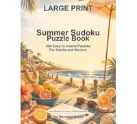 Large Print Summer Sudoku Puzzle Book: 200 Easy to Insane Puzzles for Adults and Seniors | One Puzzle Per Page | Full Solutions (Seasonal Sudoku Collection)