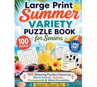 Large Print Summer Variety Puzzle Book for Seniors: 100 Easy Puzzles with Word Search, Sudoku, Crosswords, Word Scramble, Mazes, and Full Solutions