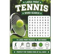 Large Print Tennis Word Search: 75 Easy-to-Read Puzzles for Relaxation and Stress Relief Featuring Tennis-Themed Words