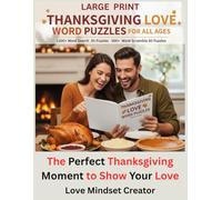 Large Print Thanksgiving Love Word Puzzles For All Ages. 1300+ Word Search 85 Puzzles. 900+ Word Scramble 80 Puzzles: The Perfect Thanksgiving Moment ... Love This Thanksgiving with Every Puzzle.