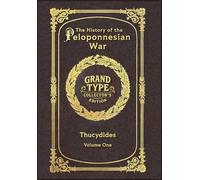 Large Print - The History of the Peloponnesian War, Volume 1 of 2 - Grand Type Collector's Edition - Matte Hardcover with Dust Jacket (The History of ... War, Large Print Multi-Volume Set)