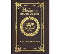 Large Print - The House of the Seven Gables - Grand Type Collector's Edition - Matte Hardcover with Dust Jacket