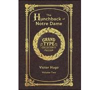 Large Print - The Hunchback of Notre Dame, Volume 2 of 2 - Grand Type Collector's Edition - Matte Hardcover with Dust Jacket (The Hunchback of Notre Dame, Large Print Multi-Volume Set)