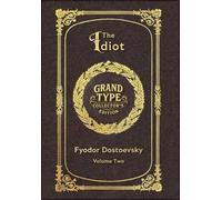 Large Print - The Idiot, Volume 2 of 2 - Grand Type Collector's Edition - Matte Hardcover with Dust Jacket (The Idiot, Large Print Multi-Volume Set)