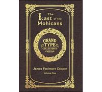 Large Print - The Last of the Mohicans, Volume 1 of 2 - Grand Type Collector's Edition - Matte Hardcover with Dust Jacket (The Last of the Mohicans, Large Print Multi-Volume Set)