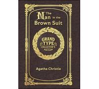 Large Print - The Man in the Brown Suit - Grand Type Collector's Edition - Matte Hardcover with Dust Jacket