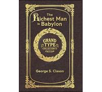 Large Print - The Richest Man in Babylon - Grand Type Collector's Edition - Matte Hardcover with Dust Jacket: The Original 1926 Edition