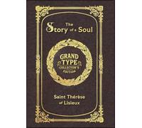 Large Print - The Story of a Soul - Grand Type Collector's Edition - Matte Hardcover with Dust Jacket: The Autobiography of Saint Thérèse of Lisieux
