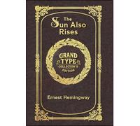 Large Print - The Sun Also Rises - Grand Type Collector's Edition - Matte Hardcover with Dust Jacket: The Original 1926 Unabridged And Complete Edition