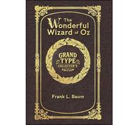 Large Print - The Wonderful Wizard of Oz - Grand Type Collector's Edition - Matte Hardcover with Dust Jacket