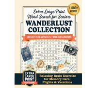 Large Print Travel Word Search for Seniors: 140 Easy-to-Read Wanderlust Puzzles for Memory, Relaxation, and Stress Relief | Fun Vacation & Destination Theme Activity Gift (Word Find Books For Adults)
