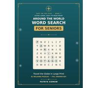 Large Print Travel Word Search for Seniors: Around the World - 81 Relaxing Puzzles in Big, Easy-to-Read Print with Full Answer Key (Big Print, Big Fun)