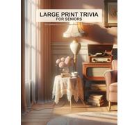 Large Print Trivia for Seniors: 300 Easy Questions About Music, TV, Movies, and Life from the 1950s-1980s