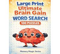 Large Print Ultimate Brain Gain Word Search: Fun and relaxing word search puzzles with easy to read large print, unwind and unplug for brain health | ... free time, and relaxation. (Memory Magic)