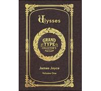 Large Print - Ulysses, Volume 1 of 3 - Grand Type Collector's Edition - Matte Hardcover with Dust Jacket (Ulysses, Large Print Multi-Volume Set)