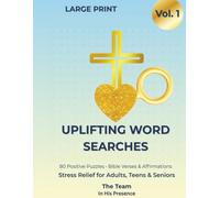 Large Print Uplifting Word Searches: 80 Positive Puzzles with Bible Verses & Affirmations for Adults, Teens & Seniors - Stress Relief Activity Book Vol. 1