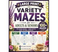Large Print Variety Mazes for Adults & Seniors: Over 100 Easy Maze Puzzles with Wide Clear Paths and Solutions | Includes Rectangular, Circular, ... for Adults and Seniors (Senior Puzzle Series)