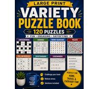 Large Print Variety Puzzle Book: 120 Puzzles for Adults & Seniors: Crosswords, Sudoku, Cryptograms, Fill-Ins, Codewords, Scrambles, Word Searches & Mazes