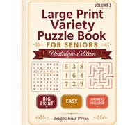 Large Print Variety Puzzle Book for Seniors: Nostalgia Edition - 96 Easy Word Searches, Sudoku & Mazes on Days Gone By · Big Print with Full Answers (BrightHour Variety Puzzles for Seniors)