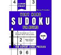 Large Print Very Hard Sudoku for Adults: Volume 3: 150 Expert-Level Puzzles | One Puzzle Per Page | Easy-to-Read 8.5" x 11" Format with Solutions