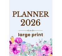Large Print Weekly & Monthly Planner 2025-2026 (15-Month Planner): An easy-to-read big font organizer, perfect for seniors, adults with low vision and poor eyesight, and anyone who wants clarity and simplicity in planning.