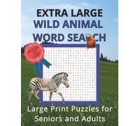 Large Print Wild Animal Word Search for Seniors and Adults: Go On Safari with Hours of Relaxing Word Search Fun