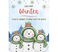 Large Print Winter Color by Number Coloring Book for Adults: Winter Holidays Color by Numbers - A Large Print Christmas Coloring Book for Adults and Teens