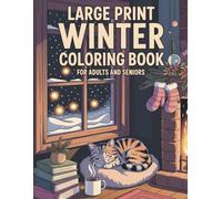 Large Print Winter Coloring Book for Adults and Seniors: 60 Easy, Cozy & Relaxing Winter Illustrations with Simple Designs for Stress Relief, Joy & Mindful Coloring