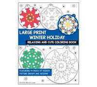 Large Print Winter Holiday Relaxing and Cute Coloring Book: Featuring 44 pages of hidden picture snowflake designs (Easy and Relaxing Paper Crafts)