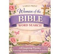 Large Print Women of the Bible Word Search: 120 Inspiring Scripture Puzzles Featuring Faithful Women | A Christian Word Search Book for Women and Seniors (Large Print Bible Word Search Collection)