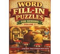 Large Print Word Fill-In Puzzle Book for Seniors - Volume 2: 51 Relaxing Word Fill-In Puzzles to Boost Memory, Focus & Mental Fitness | Easy to Medium Brain Games