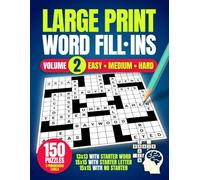 Large Print Word Fill-Ins Vol. 2: 150 Easy, Medium & Hard Fill It In Puzzles for Adults, From 13x13 with Starter Words to 15x15 No-Starter Challenges (Mindventure Word Puzzle Series)