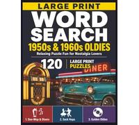 Large Print Word Search 1950s & 1960s Oldies: Relaxing Puzzle Fun for Nostalgia Lovers with 120 Easy-to-Read Puzzles Inspired by Doo-Wop, Diners, Sock Hops, and Golden Oldies