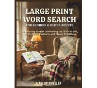 LARGE PRINT WORD SEARCH: 40 Relaxing Puzzles Celebrating the 1950s & 60s, Nature, Home Comforts, and Classic Traditions