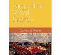 Large Print Word Search: Automotive Edition - 50 Gearhead Puzzles for Car Lovers