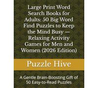 Large Print Word Search Books for Adults: 50 Big Word Find Puzzles to Keep the Mind Busy - Relaxing Activity Games for Men and Women (2026 Edition): A ... of Puzzles to stimulate and Relax your Mind)
